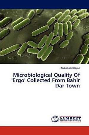 Microbiological Quality Of 'Ergo' Collected From Bahir Dar Town de Beyan Abdulkadir