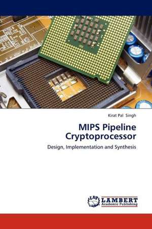 MIPS Pipeline Cryptoprocessor de Singh Kirat Pal