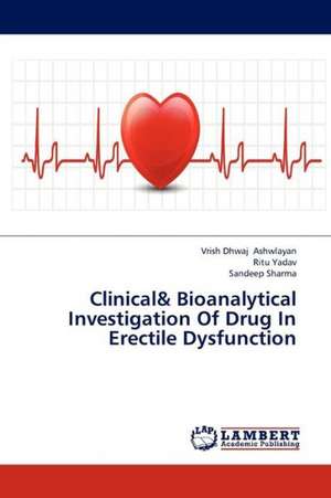 Clinical& Bioanalytical Investigation Of Drug In Erectile Dysfunction de Ashwlayan Vrish Dhwaj