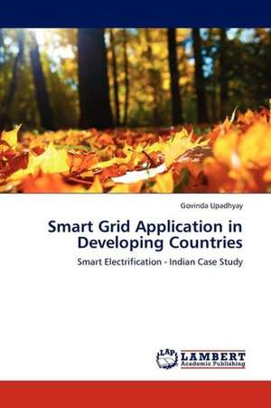 Smart Grid Application in Developing Countries de Upadhyay Govinda