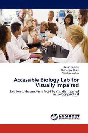 Accessible Biology Lab for Visually Impaired de Kamble Ketan