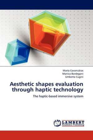 Aesthetic shapes evaluation through haptic technology de Covarrubias Mario