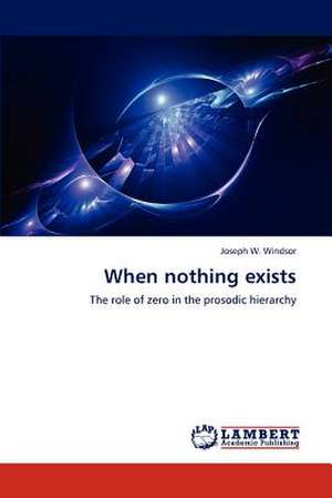 When nothing exists de Windsor Joseph W.