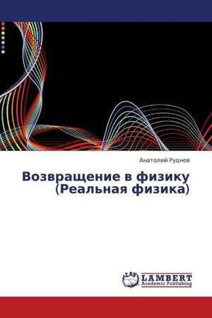 Vozvrashchenie v fiziku (Real'naya fizika) de Rudnev Anatoliy