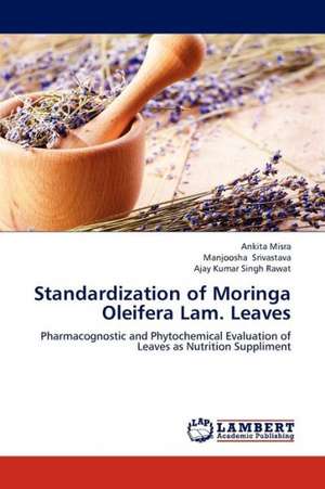 Standardization of Moringa Oleifera Lam. Leaves de Misra Ankita