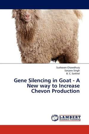 Gene Silencing in Goat - A New way to Increase Chevon Production de Chowdhury Sushovan