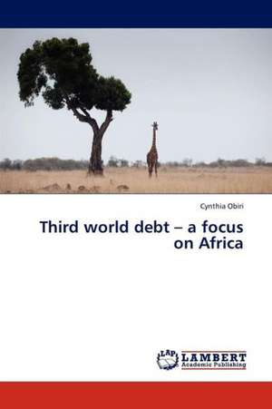 Third world debt - a focus on Africa de Obiri Cynthia