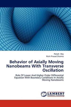 Behavior of Axially Moving Nanobeams With Transverse Oscillation de Dey Palash