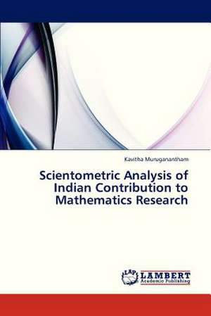 Scientometric Analysis of Indian Contribution to Mathematics Research de Kavitha Muruganantham