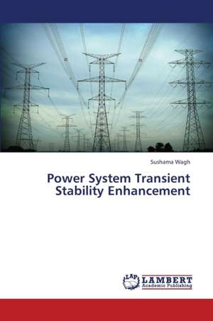 Power System Transient Stability Enhancement de Wagh Sushama