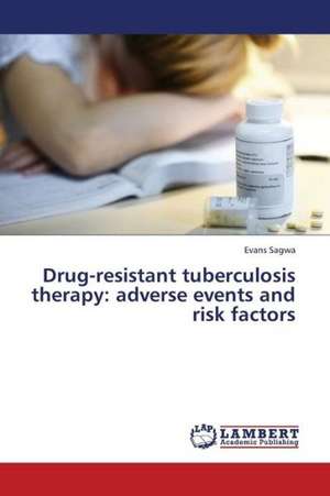 Drug-resistant tuberculosis therapy: adverse events and risk factors de Sagwa Evans