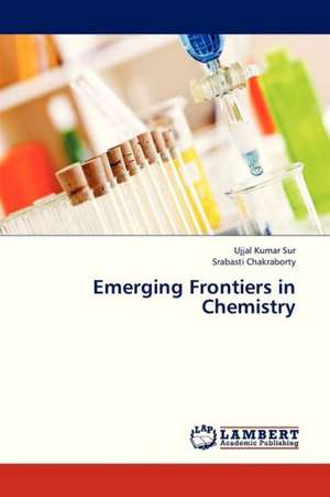 Emerging Frontiers in Chemistry de UJJAL KUMAR SUR