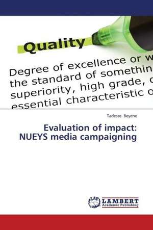 Evaluation of impact: NUEYS media campaigning de Beyene Tadesse