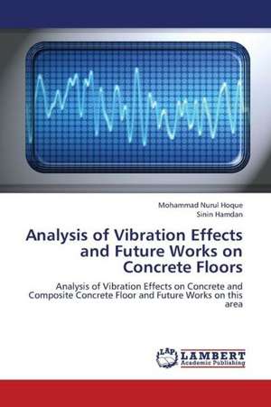 Analysis of Vibration Effects and Future Works on Concrete Floors de Hoque Mohammad Nurul