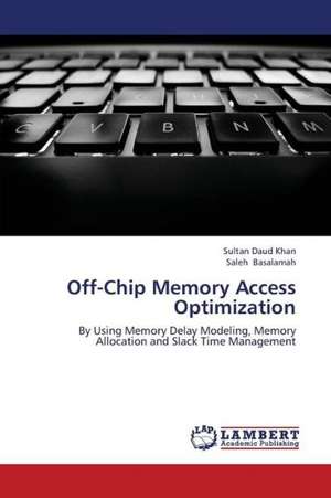 Off-Chip Memory Access Optimization de Daud Khan Sultan