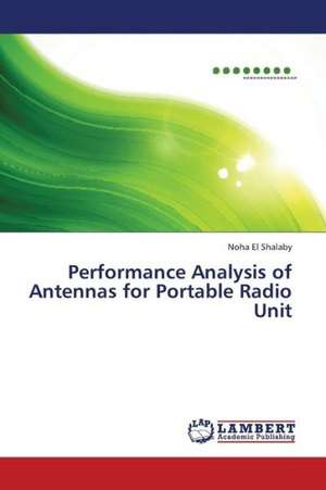 Performance Analysis of Antennas for Portable Radio Unit de El Shalaby Noha