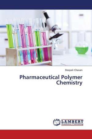 Pharmaceutical Polymer Chemistry de Chavan Deepali