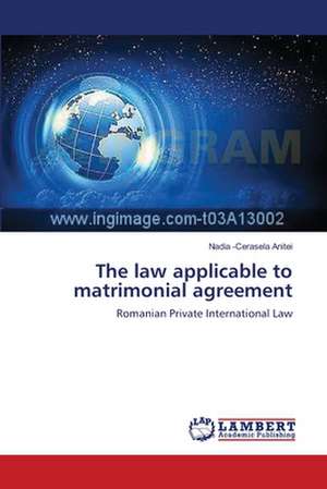 The law applicable to matrimonial agreement de Anitei Nadia -Cerasela