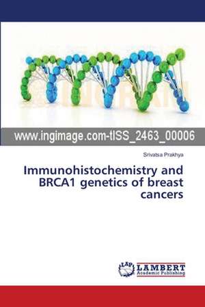 Immunohistochemistry and BRCA1 genetics of breast cancers de Prakhya Srivatsa