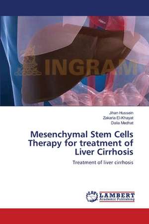 Mesenchymal Stem Cells Therapy for treatment of Liver Cirrhosis de Hussein Jihan