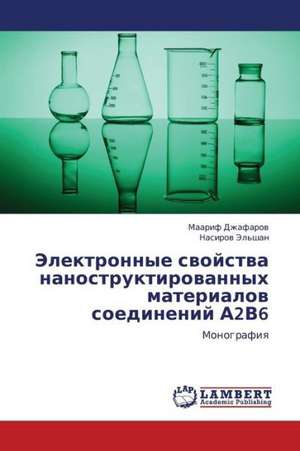 Elektronnye svoystva nanostruktirovannykh materialov soedineniy A2V6 de Dzhafarov Maarif