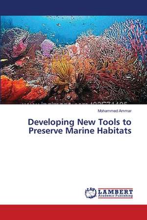 Developing New Tools to Preserve Marine Habitats de Ammar Mohammed