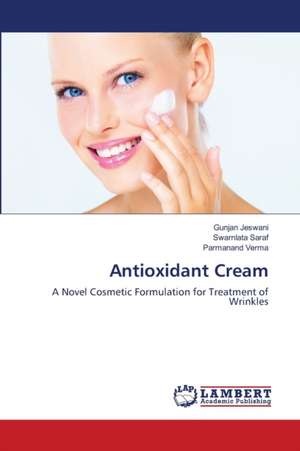 Antioxidant Cream de Jeswani Gunjan