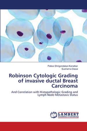 Robinson Cytologic Grading of invasive ductal Breast Carcinoma de Shrigondekar-Kanetkar Pallavi