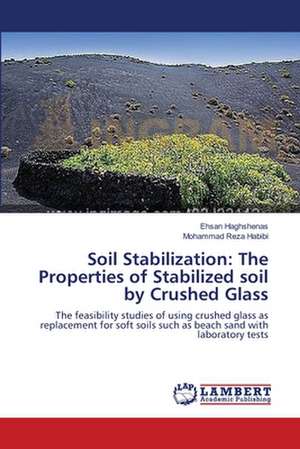 Soil Stabilization: The Properties of Stabilized soil by Crushed Glass de Haghshenas Ehsan