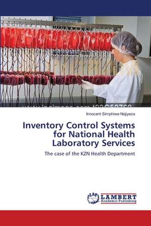 Inventory Control Systems for National Health Laboratory Services de Nojiyeza Innocent Simphiwe