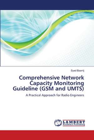 Comprehensive Network Capacity Monitoring Guideline (GSM and UMTS) de Baarrij Syed