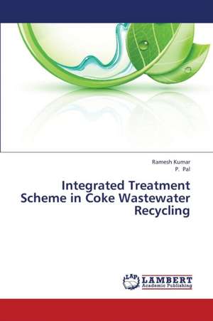 Integrated Treatment Scheme in Coke Wastewater Recycling de Ramesh Kumar