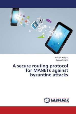 A secure routing protocol for MANETs against byzantine attacks de Kaliyar Pallavi