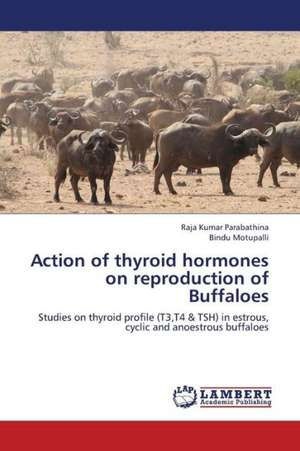 Action of thyroid hormones on reproduction of Buffaloes de Parabathina Raja Kumar