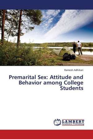 Premarital Sex: Attitude and Behavior among College Students de Adhikari Ramesh