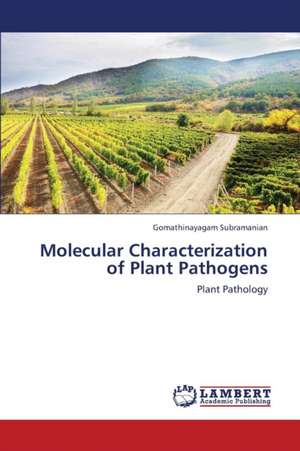 Molecular Characterization of Plant Pathogens de Subramanian Gomathinayagam