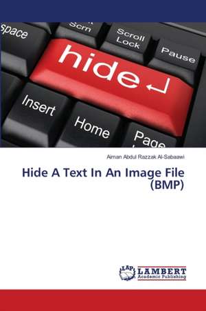 Hide a Text in an Image File (BMP) de Al-Sabaawi Aiman Abdul Razzak