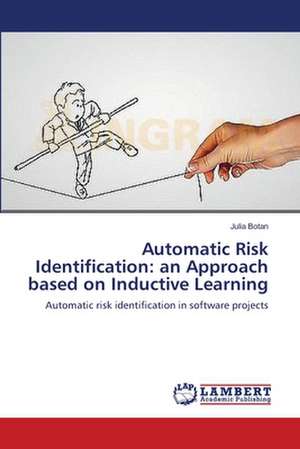 Automatic Risk Identification: an Approach based on Inductive Learning de Botan Julia