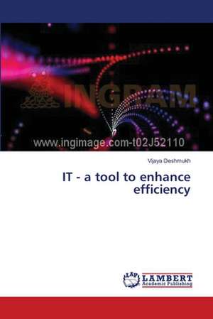 It - A Tool to Enhance Efficiency de Deshmukh Vijaya