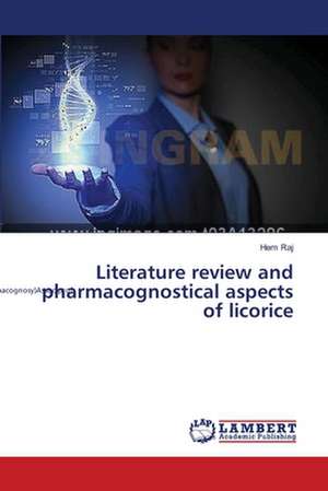 Literature review and pharmacognostical aspects of licorice de Raj Hem