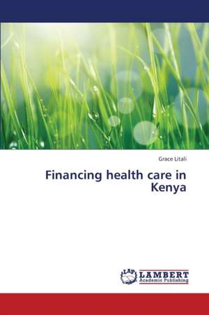 Financing health care in Kenya de Litali Grace