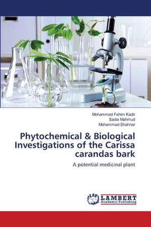 Phytochemical & Biological Investigations of the Carissa carandas bark de Kadir Mohammad Fahim