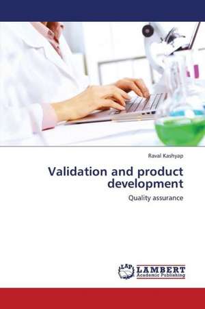 Validation and product development de Kashyap Raval