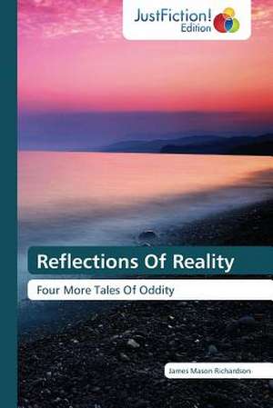 Reflections Of Reality de James Mason Richardson