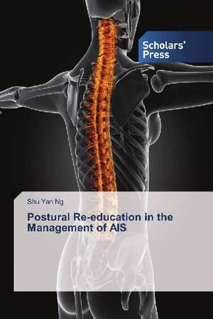 Postural Re-education in the Management of AIS de Shu Yan Ng