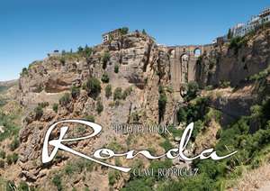 Ronda - Eine atemberaubende Stadt (Posterbuch DIN A3 quer) de CLAVE RODRIGUEZ Photography