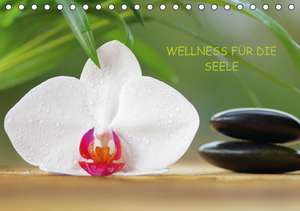 Wellness für die Seele (Tischkalender immerwährend DIN A5 quer) de Avianaarts Design Fotografie By Tanja Riedel