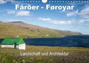 Färöer-Føroyar - Landschaft und Architektur (Wandkalender immerwährend DIN A4 quer) de Karsten Hoerenz