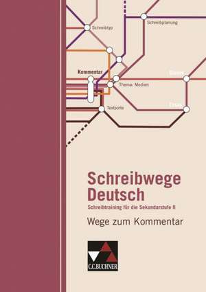 Schreibwege Deutsch. Wege zum Kommentar de Nathali Jückstock-Kießling