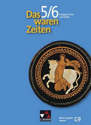 Das waren Zeiten 5/6 Neue Ausgabe Hessen (G9). Frühgeschichte und Antike de Peter Adamski